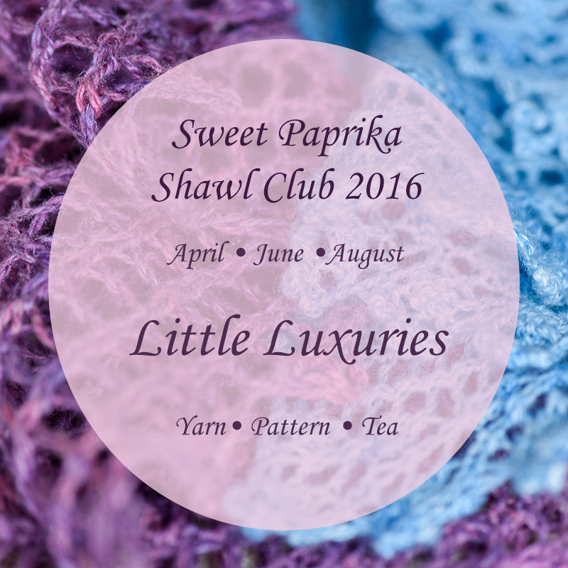Shawl Club 2016 - Little Luxuries